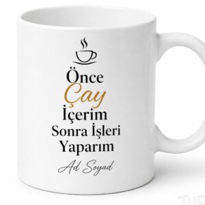 Önce Çay İçerim Sonra İşleri Yaparım İngilizce Çay Kupası Hediye