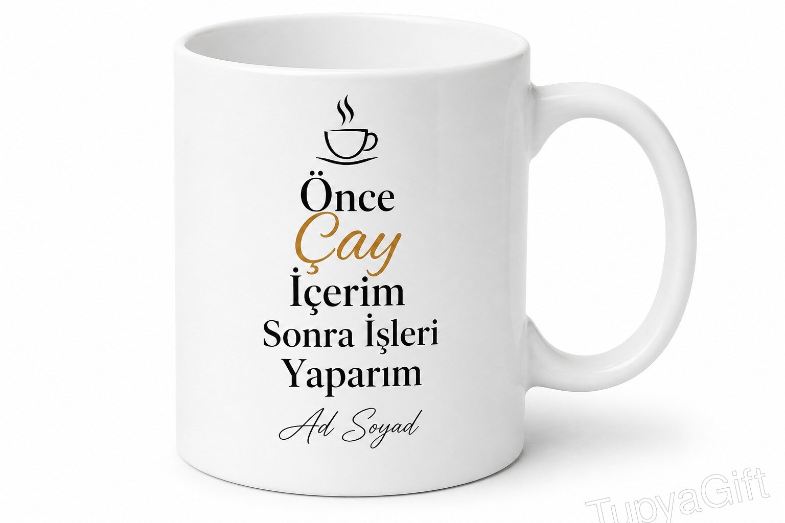 Önce Çay İçerim Sonra İşleri Yaparım İngilizce Çay Kupası Hediye