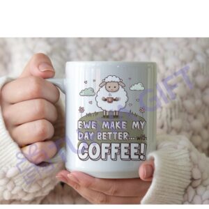 Mizahi Kahve Kupası - "Ewe Make My Day Better... With Coffee!"