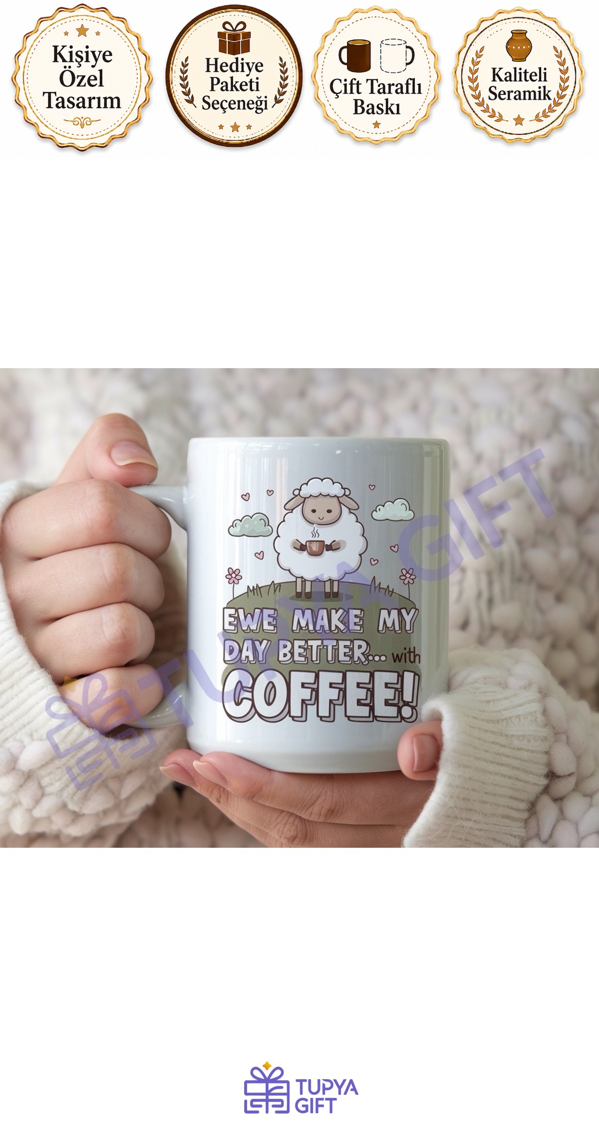Mizahi Kahve Kupası - "Ewe Make My Day Better... With Coffee!"