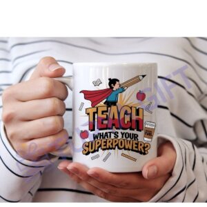 Öğretmene Hediye Teach What’s Your Superpower Yazılı Kupa