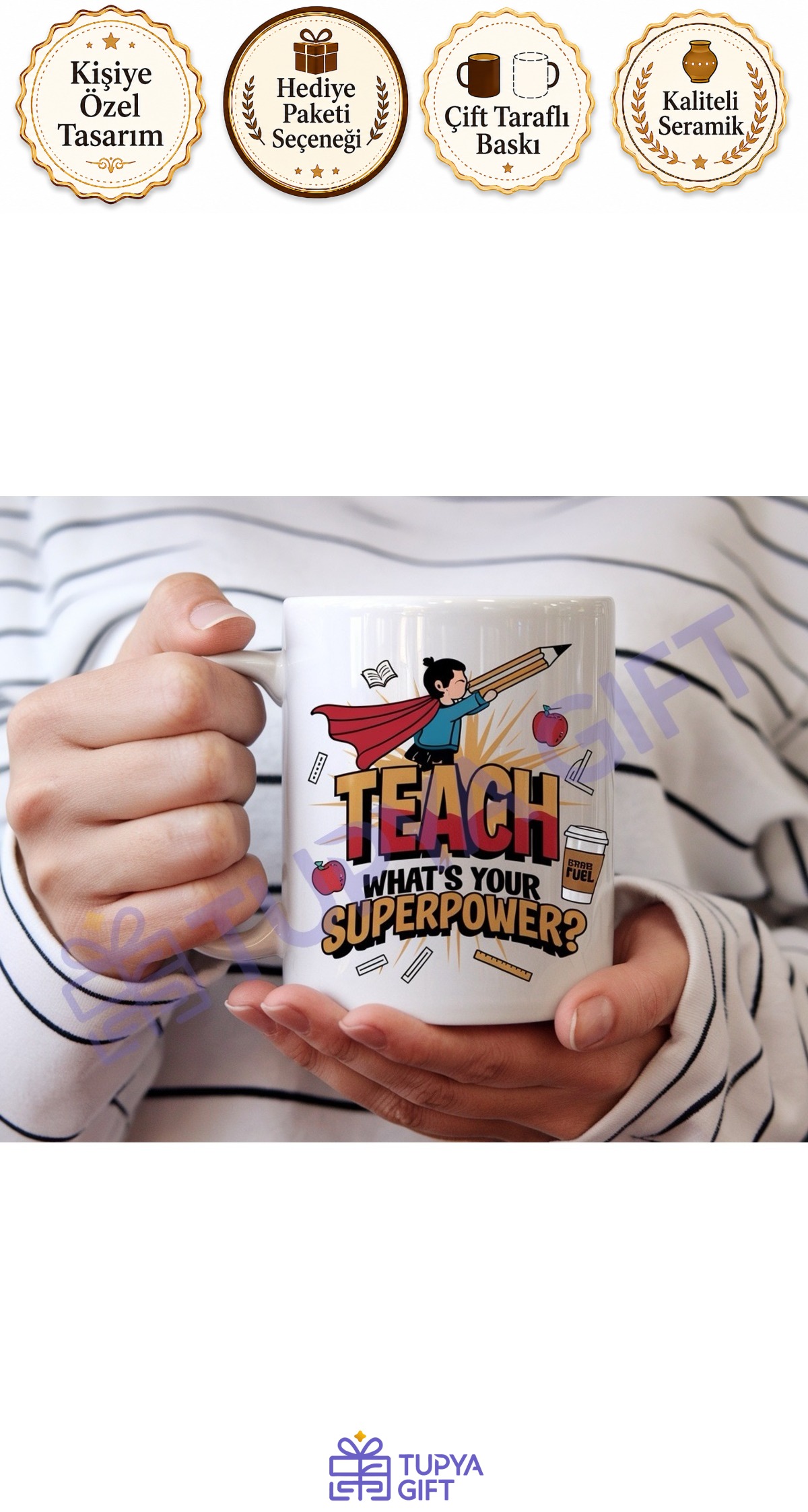 Öğretmene Hediye Teach What’s Your Superpower Yazılı Kupa