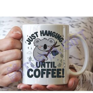 Koala Temalı Eğlenceli Kahve Kupa - Just Hanging Until Coffee!