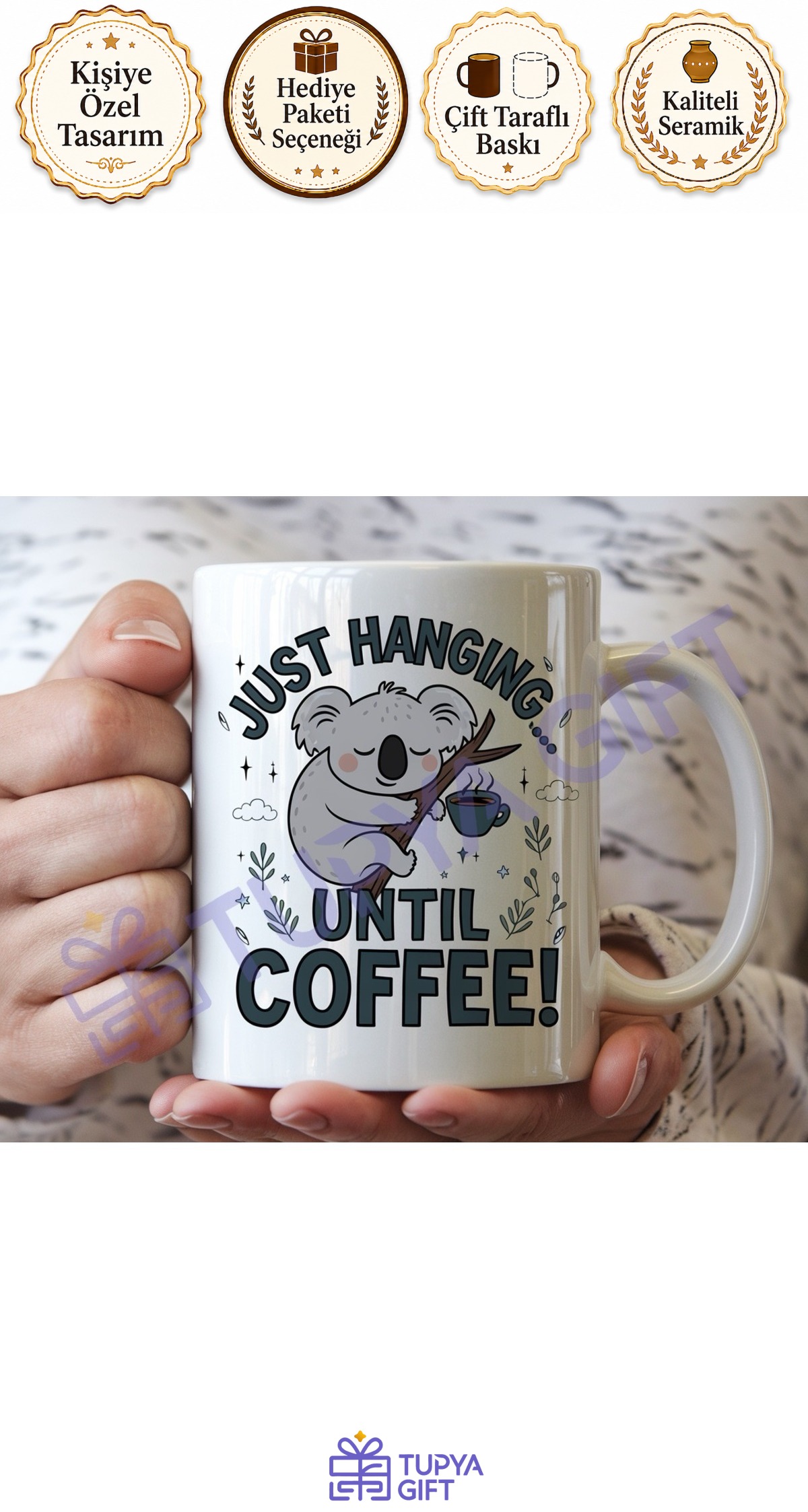 Koala Temalı Eğlenceli Kahve Kupa - Just Hanging Until Coffee!