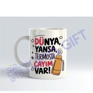 Çay Severlere Hediye Dünya Yansa Termosta Çayım Var Yazılı Kupa