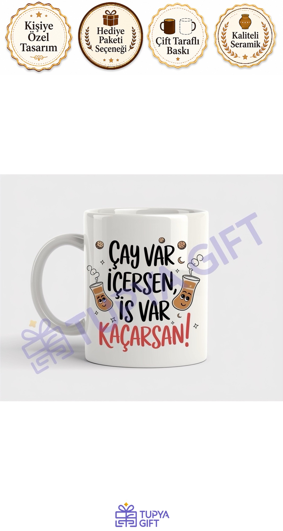 Çay Severlere Hediye İş Var Kaçarsan Yazılı Komik Kupa