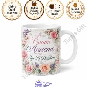 Anneye Doğum Günü Hediyesi Baskılı Kupa Bardak Anneye Hediye Porselen Mug