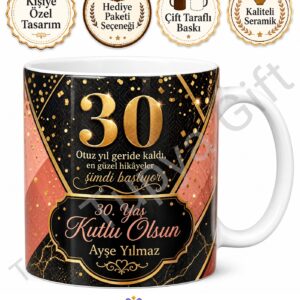 30 Yaş Doğum Günü Hediyesi İsimli Baskılı Kupa Bardak Özel Tasarım