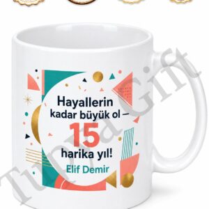 Modern Tasarımlı 15 Yaş Doğum Günü Hediyesi Genç Kupa Bardak Özel Baskı
