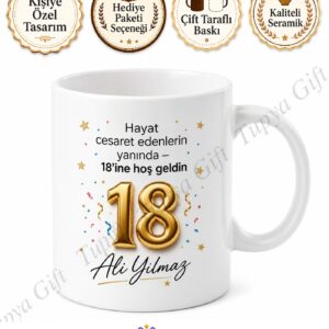 Reşit Olma Hediyesi 18 Yaş Doğum Günü Özel Tasarım Baskılı Kupa Bardak