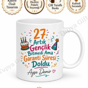 Eğlenceli 27 Yaş Doğum Günü Hediyesi Arkadaşa Özel Tasarım Baskılı Kupa Bardak
