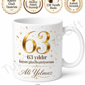 63 Yaş Doğum Günü Hediyesi Özel Gün Hatırası Baskılı Kupa Bardak