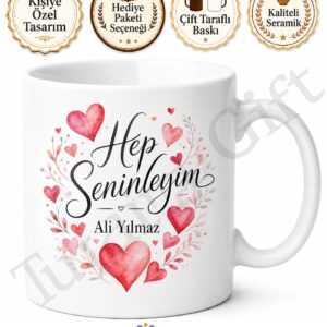 Hep Seninleyim Yazılı Baskılı Kupa Bardak Sevgiliye Hediye