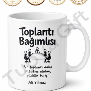 Toplantı Bağımlısı Yazılı Komik Baskılı Kupa Bardak Esprili Ofis Hediye