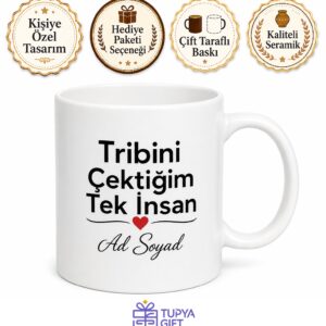 Tribini Çektiğim Tek İnsan Romantik Esprili Sevgili Kupası Hediye Bardak