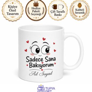 Kıskançlıktan Deliye Dönen Sevgiliye Sadece Sana Bakıyorum Kupa Bardak Hediye