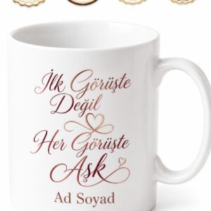 İlk Görüşte Değil Her Görüşte Aşk Romantik Sevgili Kupası Hediye Bardak