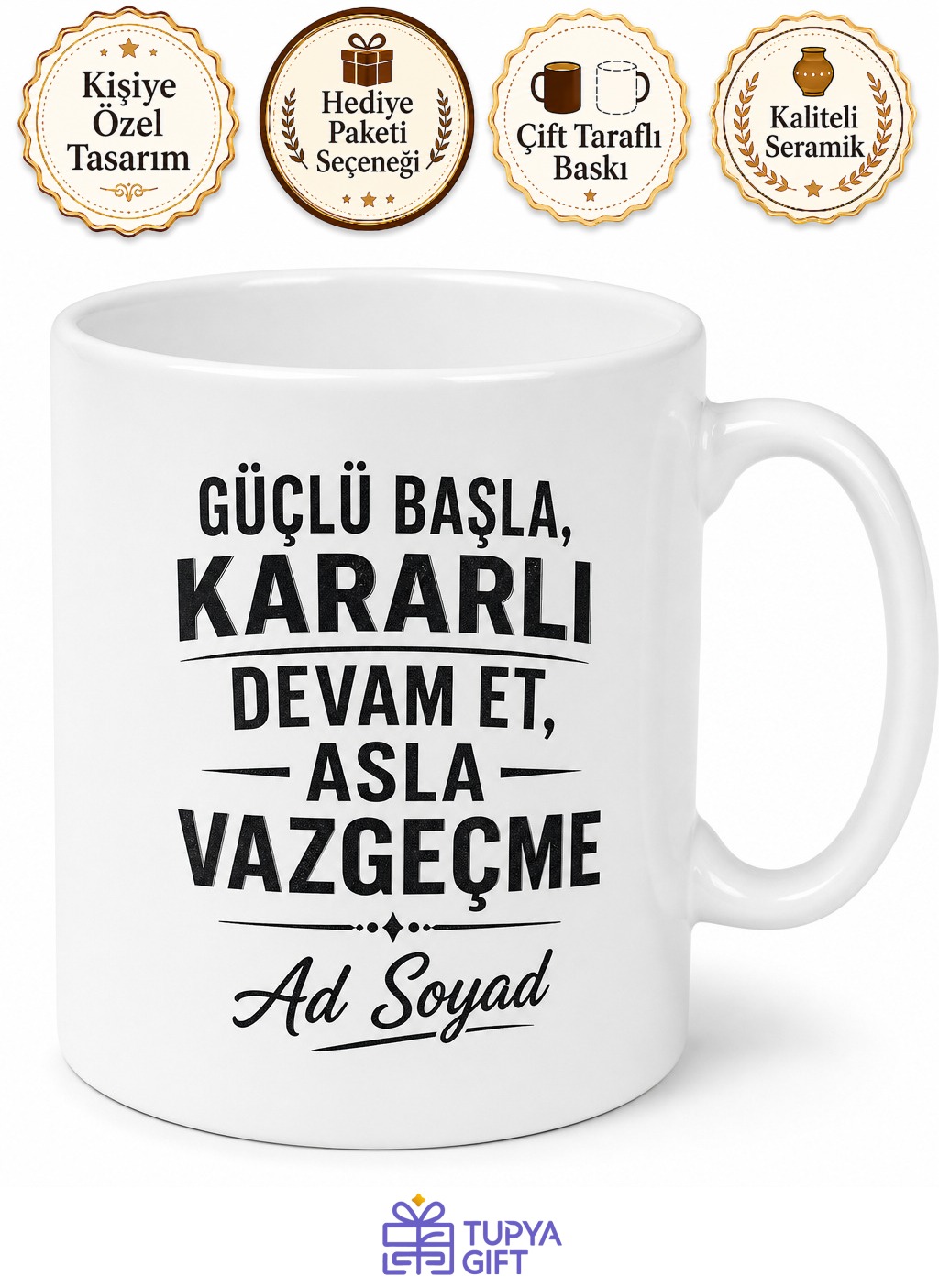 Kişiye Özel Güçlü Başla Mesajlı Baskılı Kupa Bardak Hediye
