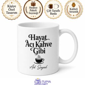 Hayat Acı Kahve Gibi Yazılı Baskılı Kupa Bardak Hediye Porselen Mug