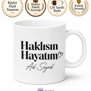 Haklısın Hayatım Yazılı Evli Çiftlere Esprili Kahve Kupası Hediye Bardak