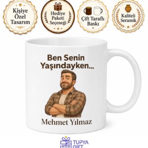 İsme Özel Ben Senin Yaşındayken Diyen Baba Kupa Bardak Hediye