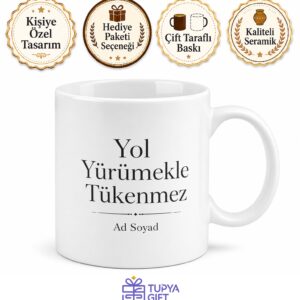 Yol Yürümekle Tükenmez Yazılı Kupa Bardak Motivasyon Hediye