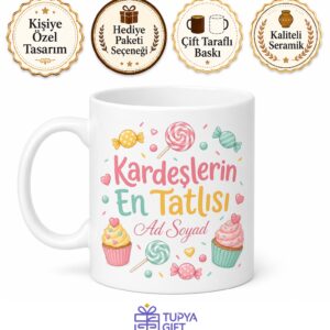 Kardeşlerin En Tatlısı Temalı Eğlenceli Seramik Kupa Bardak Hediye