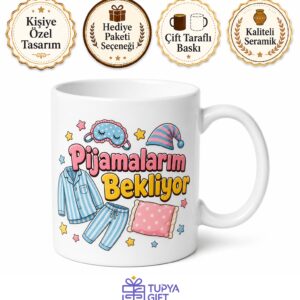 Pijamalarım Bekliyor Yazılı Komik Kupa Bardak Esprili Hediye