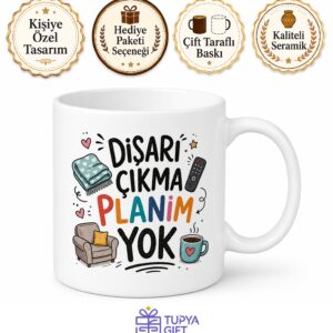 Dışarı Çıkma Planım Yok Yazılı Komik Kupa Bardak Esprili Hediye