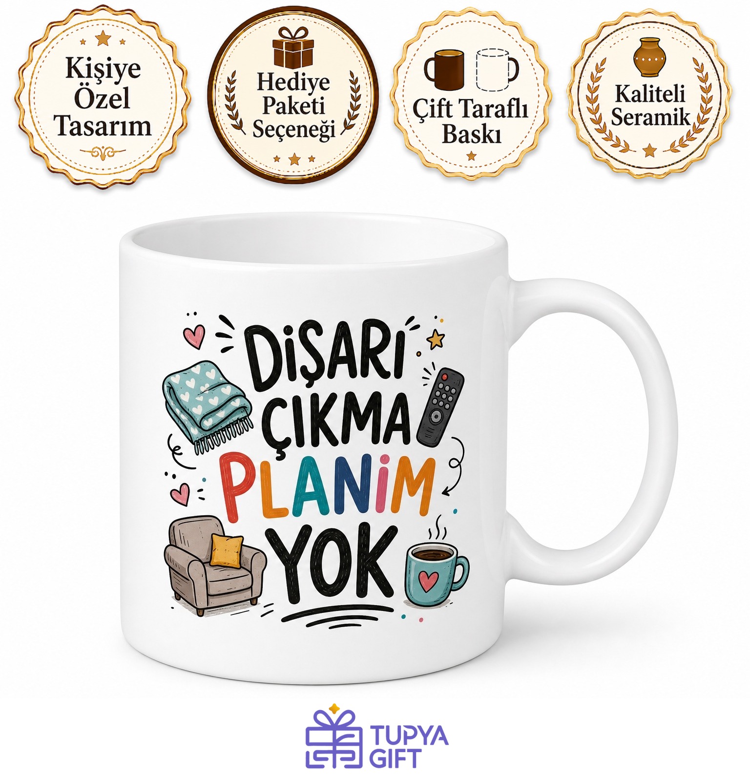 Dışarı Çıkma Planım Yok Yazılı Komik Kupa Bardak Esprili Hediye
