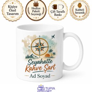Seyahatte Kahve Şart Yazılı Baskılı Kupa Bardak Hediye