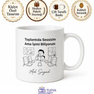 Toplantıda Asla Konuşmayan Sessiz Çalışan Esprili Kahve Kupası Hediye Bardak