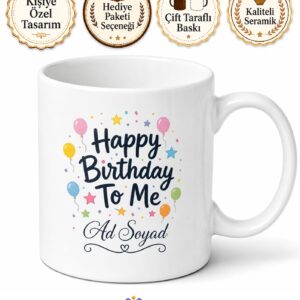 Happy Birthday To Me Baskılı Doğum Günü Kupası İngilizce Hediye Kupa Bardak