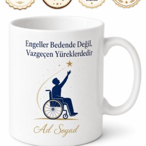 Tekerlekli Sandalye Engelleri Aşan Güçlü İrade Temalı Baskılı Porselen Kupa Bardak Hediye