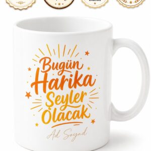 Bugün Harika Şeyler Olacak Pozitif Düşünce Sabah Kahvesi Kupası Hediye