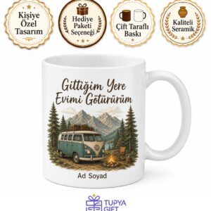 Karavan Tutkunlarına Gittiğim Yere Evimi Götürürüm Baskılı Porselen Kupa Hediye Bardak