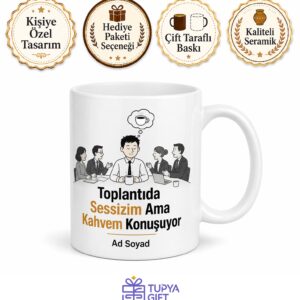 Toplantıda Asla Konuşmayan Sessiz Çalışan Esprili Kahve Kupası Hediye Bardak