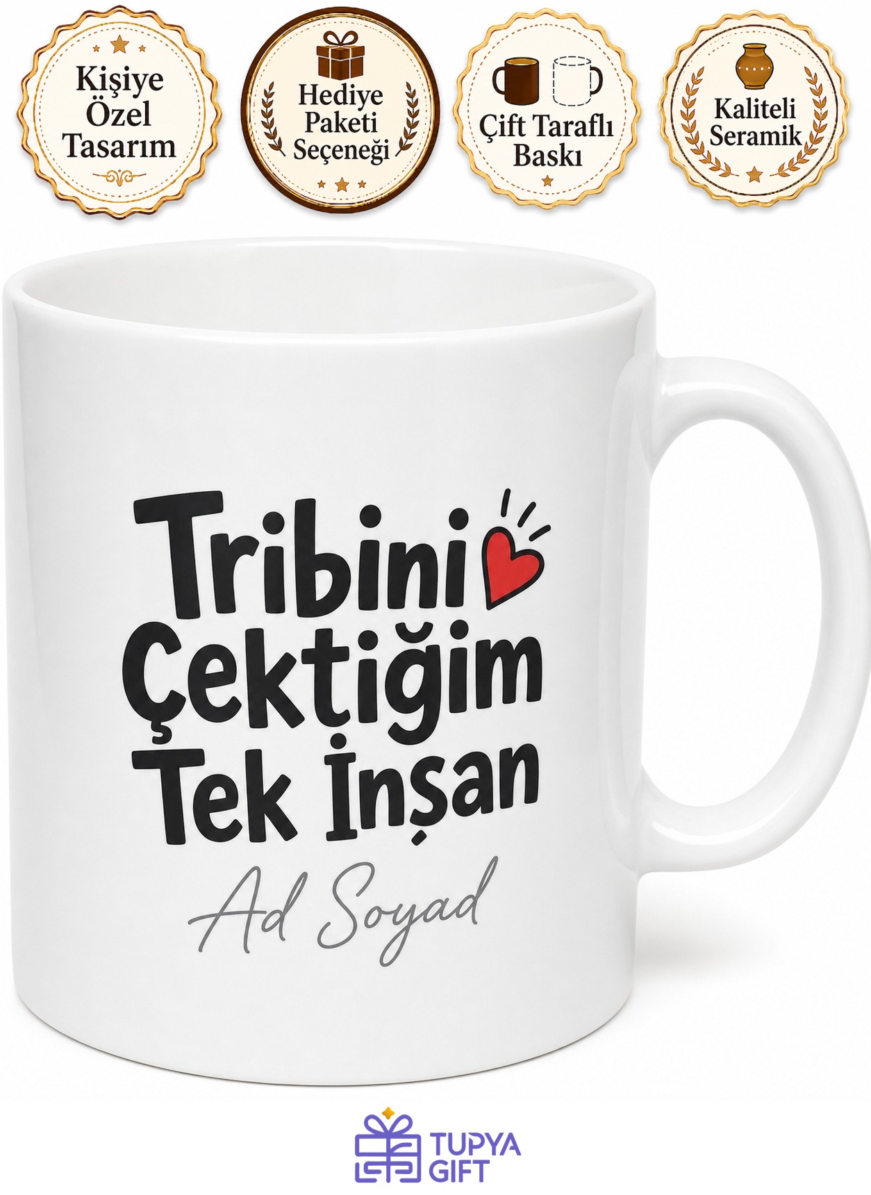Tribini Çektiğim Tek İnsan Romantik Esprili Sevgili Kupası Hediye Bardak