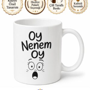 Oy Nenem Oy Yazılı Karadeniz Şaşkınlık İfadesi Eğlenceli Kupa Bardak Hediye