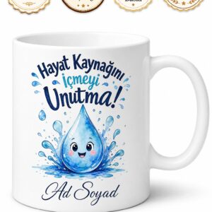 Su İçmeyi Unutan Arkadaşa Hayat Kaynağı İçmeyi Hatırla Uyarı Kupa Bardak Hediye