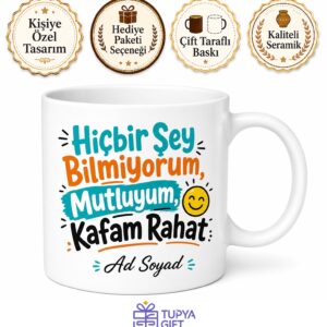 Hiçbir Şey Bilmeyenlere Mutlu Cahil Kafam Rahat Esprili Kupa Bardak Hediye