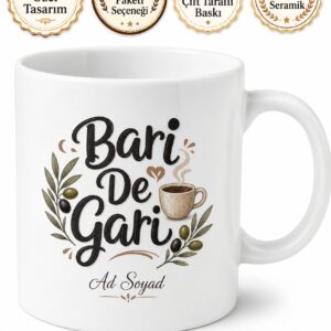 Bari De Gari Yazılı Ege Şivesi Koyu Sohbet Kahve Kupası Hediye Bardak