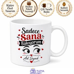 Kıskançlıktan Deliye Dönen Sevgiliye Sadece Sana Bakıyorum Kupa Bardak Hediye