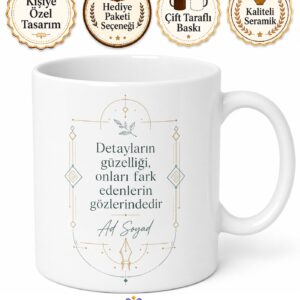 Detaycı Arkadaşa İnce Düşünen İnce Fikirli Detayların Güzelliği Kupa Hediye