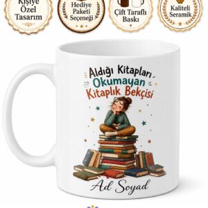 Aldığı Kitapları Okumayan Kitaplık Bekçisi Esprili Okur Kupası Hediye Bardak