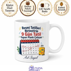 Resmi Tatilleri Birleştirip 9 Gün Tatile Çıkan Planlı Çalışan Kupa Bardak Hediye