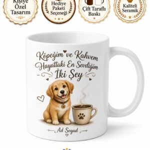 Köpeğim ve Kahvem Hayattaki En Sevdiğim İki Şey Kupa Bardak Hediye
