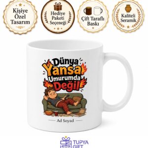 Rahat İnsanlara Dünya Yansa Umurumda Değil Tembellik Kupası Hediye Bardak