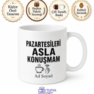 Pazartesileri Asla Konuşmam Yazılı Ofis Kupası Komik Hediye Bardak