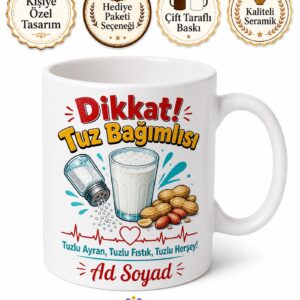 Tuz Kullananlara Tuzlu Ayran Tuzlu Fıstık Tansiyon Uyarısı Esprili Kupa Bardak Hediye